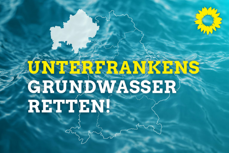 Celina, Friedl, Knoblach: Unterfrankens Grundwasser retten!